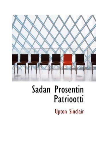 Sadan Prosentin Patriootti (9780559187582) by Sinclair, Upton