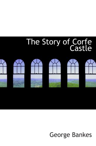 Beispielbild fr The Story of Corfe Castle zum Verkauf von AwesomeBooks