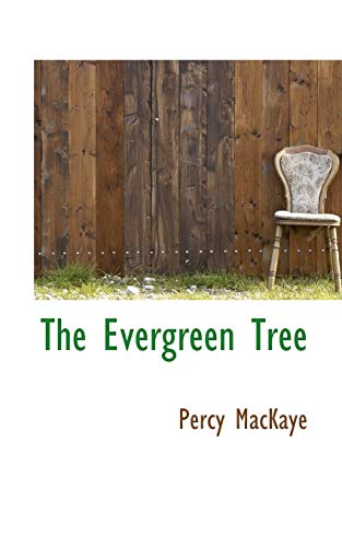 The Evergreen Tree (9780559190049) by MacKaye, Percy