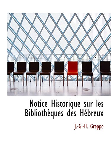 Imagen de archivo de Notice Historique sur les Bibliothques des Hbreux (French Edition) a la venta por Revaluation Books