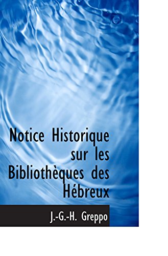 Imagen de archivo de Notice Historique sur les Bibliothques des Hbreux (French Edition) a la venta por Revaluation Books