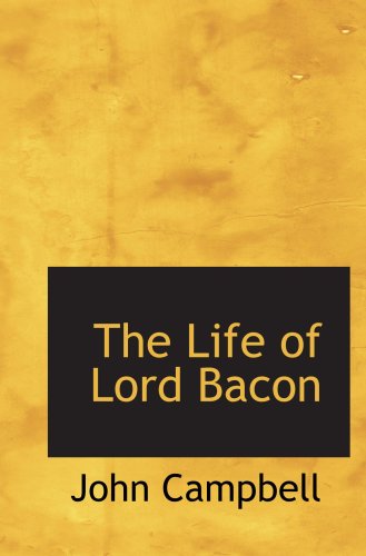 The Life of Lord Bacon (9780559191206) by Campbell, John