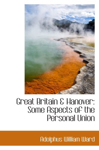 Stock image for Great Britain & Hanover: Some Aspects of the Personal Union for sale by Revaluation Books