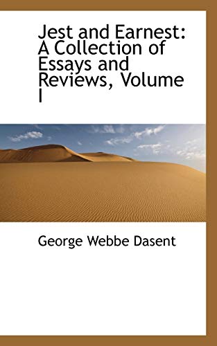 Jest and Earnest: A Collection of Essays and Reviews (9780559193859) by Dasent, George Webbe