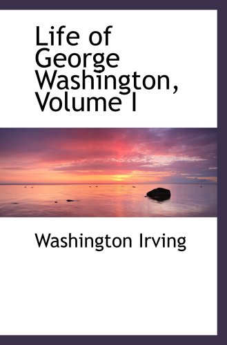 Life of George Washington, Volume I (9780559194177) by Irving, Washington