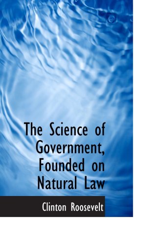 Beispielbild fr The Science of Government, Founded on Natural Law zum Verkauf von Revaluation Books