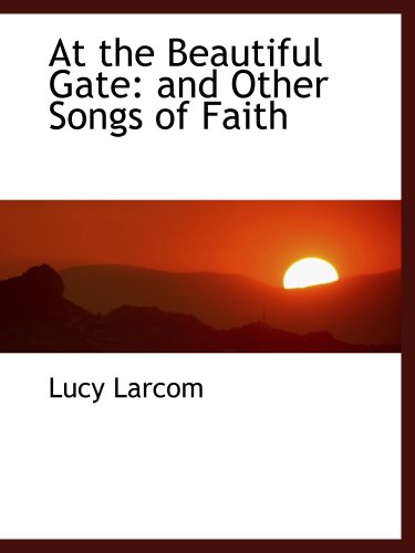 Imagen de archivo de At the Beautiful Gate: and Other Songs of Faith a la venta por Revaluation Books