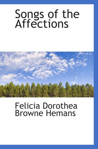 Songs of the Affections (9780559197352) by Dorothea Browne Hemans, Felicia