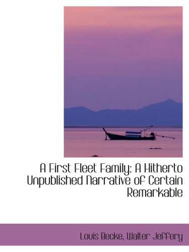 Stock image for A First Fleet Family: A Hitherto Unpublished Narrative of Certain Remarkable for sale by Revaluation Books