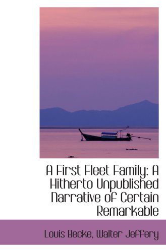 Stock image for A First Fleet Family: A Hitherto Unpublished Narrative of Certain Remarkable for sale by Revaluation Books