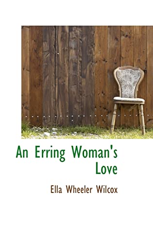 An Erring Woman's Love (9780559202537) by Wilcox, Ella Wheeler