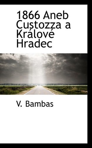 9780559203503: 1866 Aneb Custozza a Kralove Hradec