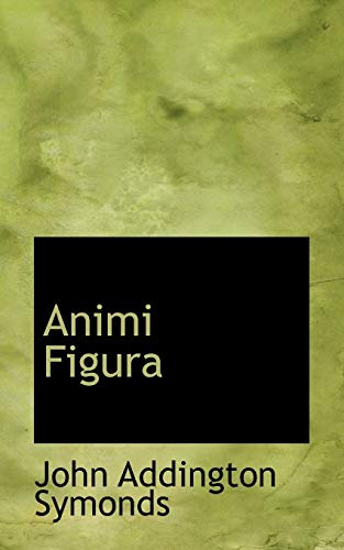 Animi Figura (9780559203688) by Symonds, John Addington