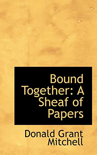 Bound Together: A Sheaf of Papers (9780559208294) by Mitchell, Donald Grant