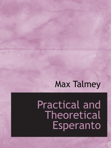 Practical and Theoretical Esperanto (9780559210440) by Talmey, Max