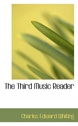 The Third Music Reader - Charles Edward Whiting