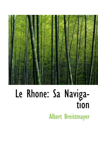 Stock image for Le Rhone: Sa Navigation for sale by Revaluation Books
