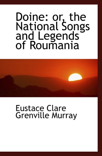 Beispielbild fr Doine: or, the National Songs and Legends of Roumania zum Verkauf von Revaluation Books