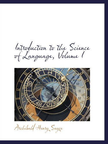 Introduction to the Science of Language, Volume I (9780559220500) by Sayce, Archibald Henry