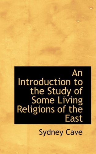 Stock image for An Introduction to the Study of Some Living Religions of the East for sale by Discover Books