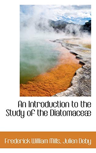 9780559222825: An Introduction to the Study of the Diatomacea