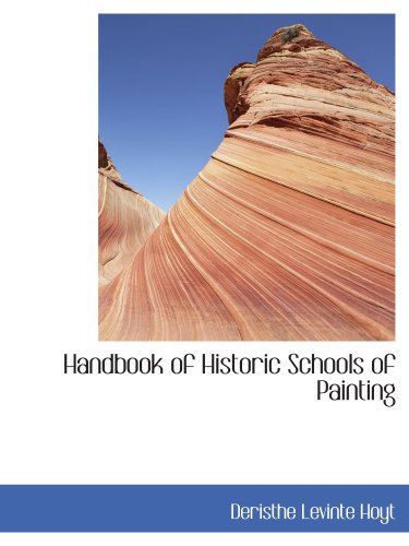 Stock image for Handbook of Historic Schools of Painting for sale by Revaluation Books