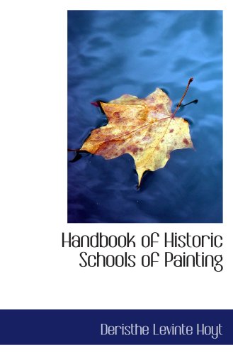 Stock image for Handbook of Historic Schools of Painting for sale by Revaluation Books