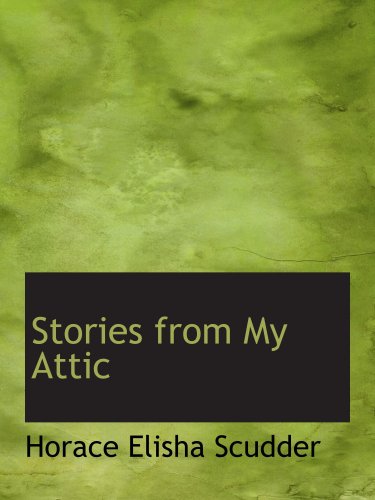 Stories from My Attic (9780559224447) by Scudder, Horace Elisha