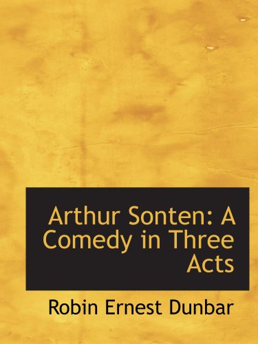 Stock image for Arthur Sonten: A Comedy in Three Acts for sale by Revaluation Books