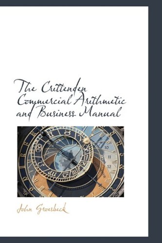 9780559229190: The Crittenden Commercial Arithmetic and Business Manual