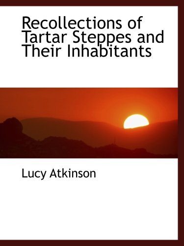Stock image for Recollections of Tartar Steppes and Their Inhabitants for sale by Revaluation Books