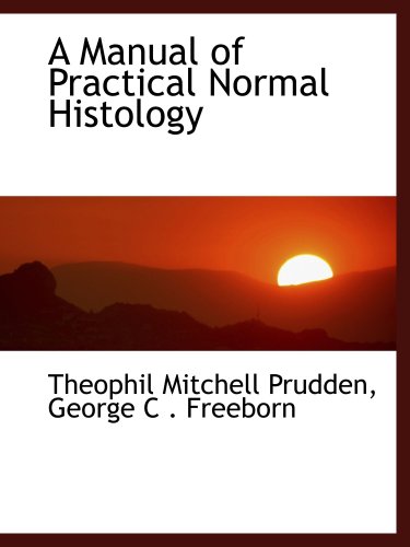 Immagine dell'editore per A Manual of Practical Normal Histology venduto da Revaluation Books