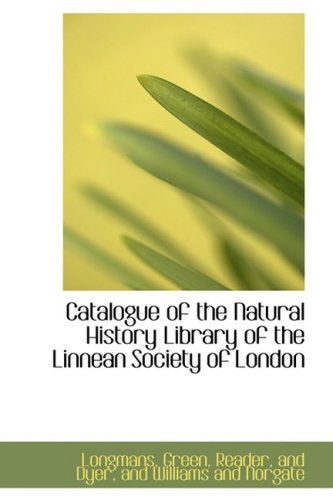 Catalogue of the Natural History Library of the Linnean Society of London (9780559233708) by Longmans