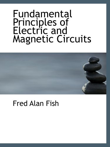 Stock image for Fundamental Principles of Electric and Magnetic Circuits for sale by Revaluation Books