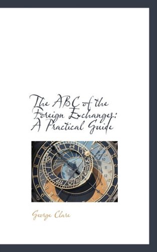 9780559234347: The ABC of the Foreign Exchanges: A Practical Guide