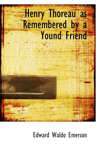 9780559235580: Henry Thoreau as Remembered by a Yound Friend