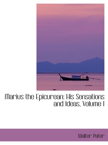 9780559237577: Marius the Epicurean: His Sensations and Ideas, Volume I