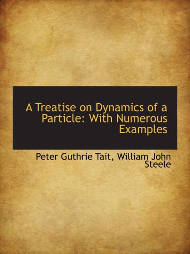 Stock image for A Treatise on Dynamics of a Particle: With Numerous Examples for sale by Revaluation Books