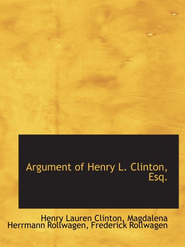 Beispielbild fr Argument of Henry L. Clinton, Esq. zum Verkauf von Revaluation Books