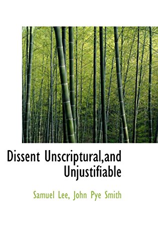 Dissent Unscriptural,and Unjustifiable (9780559247118) by Lee, Samuel