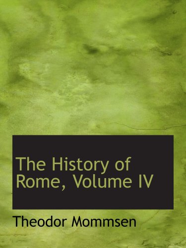 The History of Rome, Volume IV (9780559248795) by Mommsen, Theodor