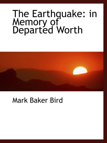 Stock image for The Earthquake: in Memory of Departed Worth for sale by Revaluation Books