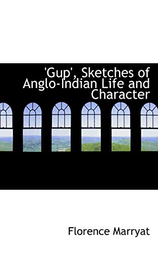'gup', Sketches of Anglo-indian Life and Character (9780559251405) by Marryat, Florence