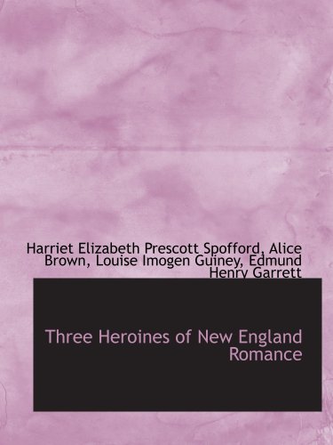 Stock image for Three Heroines of New England Romance for sale by Revaluation Books