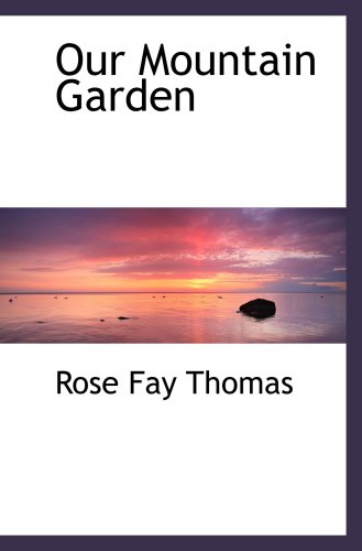 Stock image for Our Mountain Garden for sale by Revaluation Books