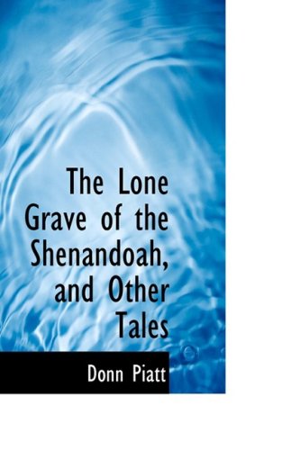 The Lone Grave of the Shenandoah, and Other Tales (Hardback) - Donn Piatt