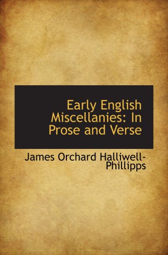 Early English Miscellanies: In Prose and Verse (9780559258886) by Halliwell-Phillipps, James Orchard
