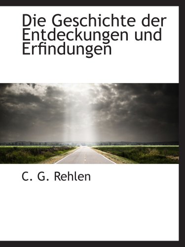 Stock image for Die Geschichte der Entdeckungen und Erfindungen for sale by Revaluation Books