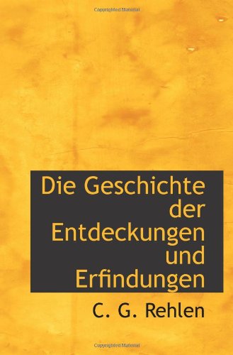 Stock image for Die Geschichte der Entdeckungen und Erfindungen for sale by Revaluation Books