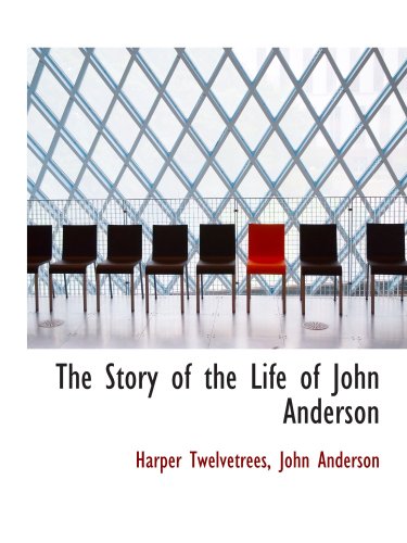 Stock image for The Story of the Life of John Anderson for sale by Revaluation Books